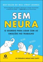 Sem Neura - O Segredo Para Lidar Com as Emoções no Trabalho - ALTA LIFE Sem Neura - O Segredo Para Lidar Com as Emoções no Trabalho - ALTA LIFE