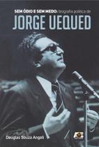 Sem Ódio e Sem Medo: Biografia Política de Jorge Uequed - Age