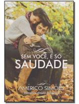 Sem Você, é Só Saudade Sem Você, é Só Saudade