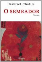 Semeador, o - PLANETA DO BRASIL - GRUPO PLANETA Semeador, o - PLANETA DO BRASIL - GRUPO PLANETA
