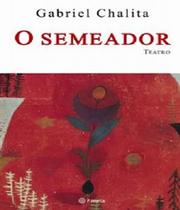 Semeador, O - PLANETA DO BRASIL - GRUPO PLANETA