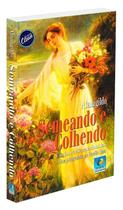Semeando e Colhendo - Nova Edicao - EDITORA DO CONHECIMENTO