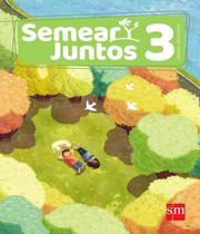 Semear Juntos - Ensino Religioso - 3 Ano - Ef I