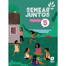 Semear Juntos Relig 5 F1 La 3 Ed24 - Edicoes sm