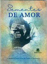 Sementes de Amor - Martins e Martins - MARTINS E MARTINS EDITORA