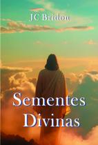 Sementes Divinas Sementes Divinas