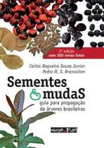 Sementes e Mudas: Guia para Propagação de Árvores Brasileiras - Oficina de Textos