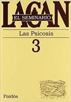 Seminario Libro 3 Las Psicosis, El Seminario Libro 3 Las Psicosis, El