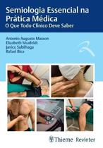 Semiologia Essencial Na Prática Médica: o Que Todo Clínico Deve Saber Semiologia Essencial Na Prática Médica: o Que Todo Clínico Deve Saber