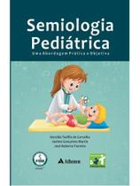 Semiologia pediátrica uma abordagem prática e objetiva Semiologia pediátrica uma abordagem prática e objetiva