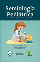 Semiologia Pediátrica Uma Abordagem Prática e Objetiva Semiologia Pediátrica Uma Abordagem Prática e Objetiva