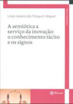 Semiotica a serviço da inovaçao, a Semiotica a serviço da inovaçao, a