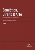 Semiótica, direito e arte: entre teoria da justiça e teoria do direito - ALMEDINA BRASIL