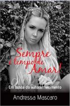 Sempre é Tempo De Amar - Em Busca Do Autoconhecimento - All Print Sempre é Tempo De Amar - Em Busca Do Autoconhecimento - All Print