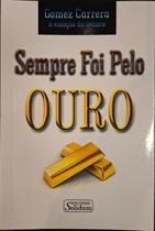 Sempre foi pelo ouro