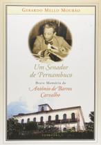 Senador de Pernambuco, Um - Breve Memoria de Antonio de Barros Carvalho
