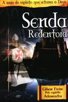 Senda Redentora - A Saga do Espírito Que Retorna a Deus - Inede