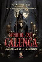 Senhor Exu Calunga - Um guardião da lei na Umbanda Senhor Exu Calunga - Um guardião da lei na Umbanda