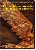 Senhor Muito Velho Com Umas Asas Enormes, Um