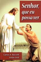 Senhor, que eu possa ver
