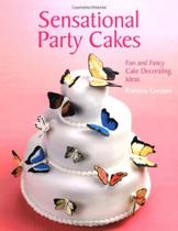 Sensational Party Cakes: Fun and Fancy Cake Decorating Ideas