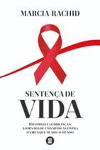 Sentença de vida: histórias e lembranças: a jornada de uma médica contra o vírus que mudou o mundo - MAQUINA DE LIVROS Sentença de vida: histórias e lembranças: a jornada de uma médica contra o vírus que mudou o mundo - MAQUINA DE LIVROS