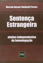 Sentença Estrangeira - Efeitos Independentes Da Homologação