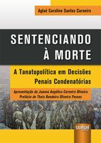 Sentenciando á morte: a tanatopolítica em decisões penais condenatórias - JURUÁ