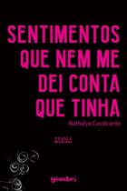 Sentimentos que nem me dei conta que tinha Sentimentos que nem me dei conta que tinha