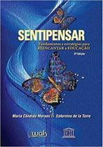 Sentipensar fundamentos e estrategias para reencantar a educacao - WAK