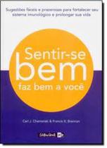 Sentir-se Bem faz Bem a Voce - GENTE Sentir-se Bem faz Bem a Voce - GENTE