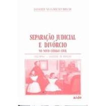 Separacao judicial e divorcio:no novo cod.civil - AIDE
