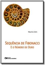 Sequencia de fibonacci e o numero de ouro - CIENCIA MODERNA