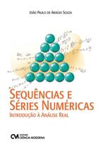 Sequências e Séries Numéricas - Introdução à Análise Real - CIENCIA MODERNA