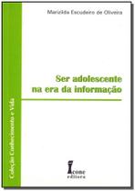 Ser Adolescente na Era da Informação
