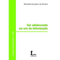 Ser Adolescente Na Era Da Informação - Oliveira - 1ª Ed. - Ícone Editora