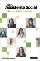 Ser Assistente Social-Retrato(s) da profissão Ser Assistente Social-Retrato(s) da profissão