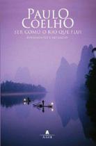 Ser como o rio que flui - pensamentos e reflexoes - AGIR