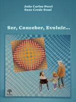 Ser, conceber, evoluir Ser, conceber, evoluir