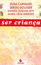 Ser criança - ESCUTA - PULSIONAL Ser criança - ESCUTA - PULSIONAL