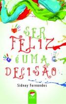 Ser Feliz é Uma Decisão - CEAC