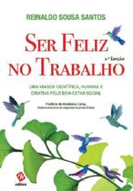 Ser Feliz no Trabalho - 2ª Edição Ser Feliz no Trabalho - 2ª Edição