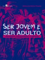 Ser jovem e ser adulto Ser jovem e ser adulto