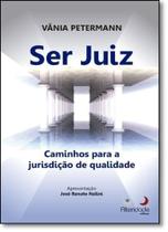 Ser Juiz: Caminhos Para a Jurisdição de Qualidade - ALTERIDADE Ser Juiz: Caminhos Para a Jurisdição de Qualidade - ALTERIDADE