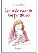 Ser mãe é sorrir em parafuso - INTEGRARE