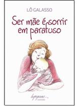 Ser Mãe é Sorrir em Parafuso