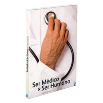 Ser Médico e Ser Humano - FE Ser Médico e Ser Humano - FE