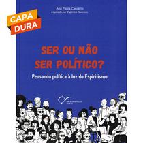 Ser ou não ser político - Capa Dura - CARAVANA DE LUZ EDITORA