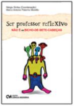 Ser Professor Reflexivo Não é um Bicho-de-sete-cabeças