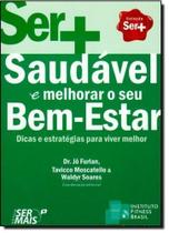 Ser+ Saudável e Melhorar seu Bem Estar - SER MAIS EDITORA